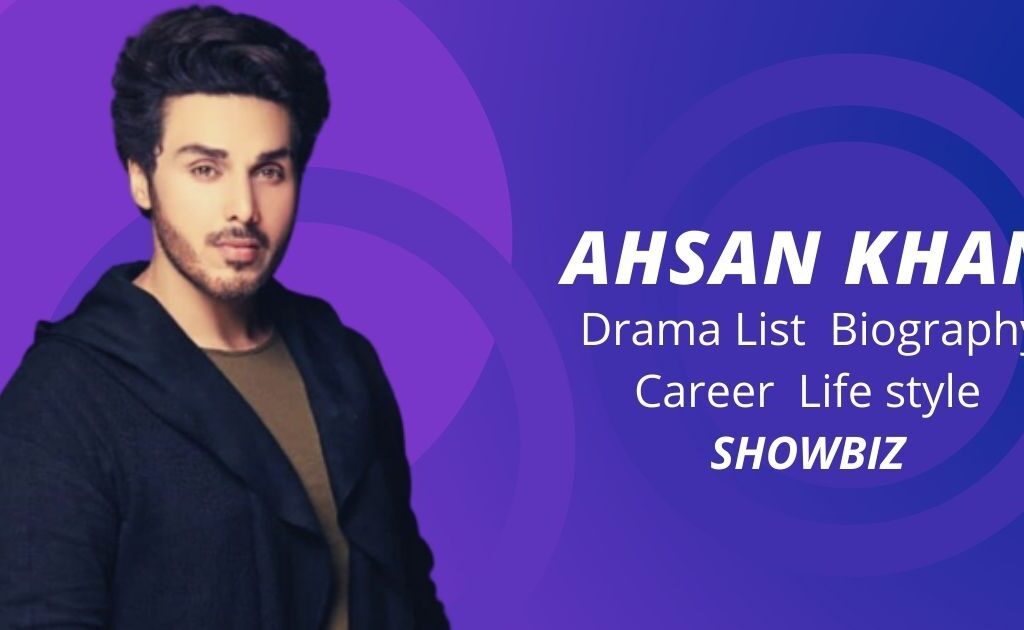 Ahsan Khan Drama List Biography