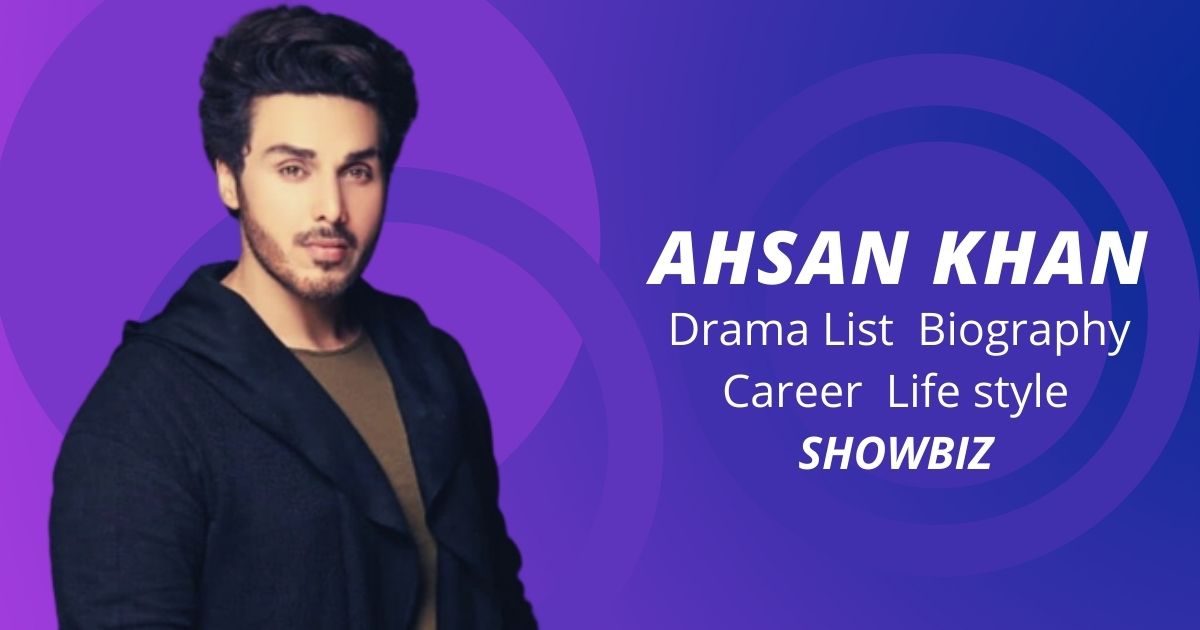 Ahsan Khan Drama List Biography