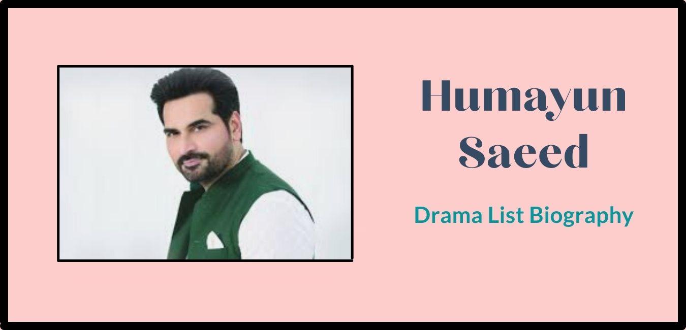 Humayun Saeed Drama List Biography