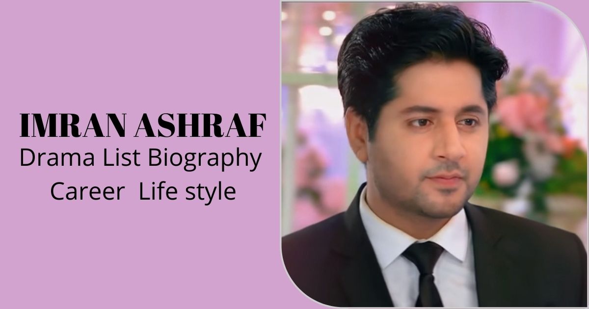 Imran Ashraf Drama List Biography
