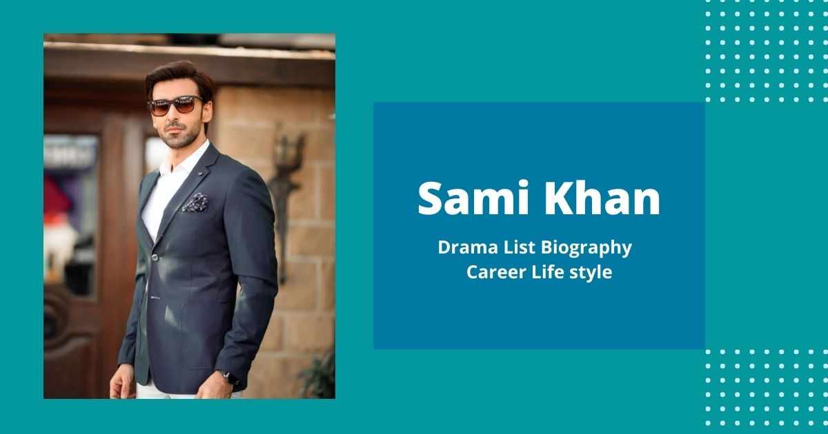 Sami Khan Drama List Biography