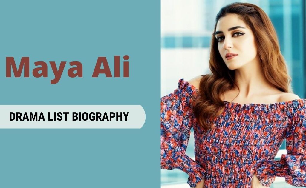 Maya Ali Drama List +Biography + Showbiz Career + Family