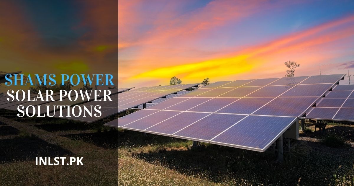 Shams power solar power solutions in pakistan