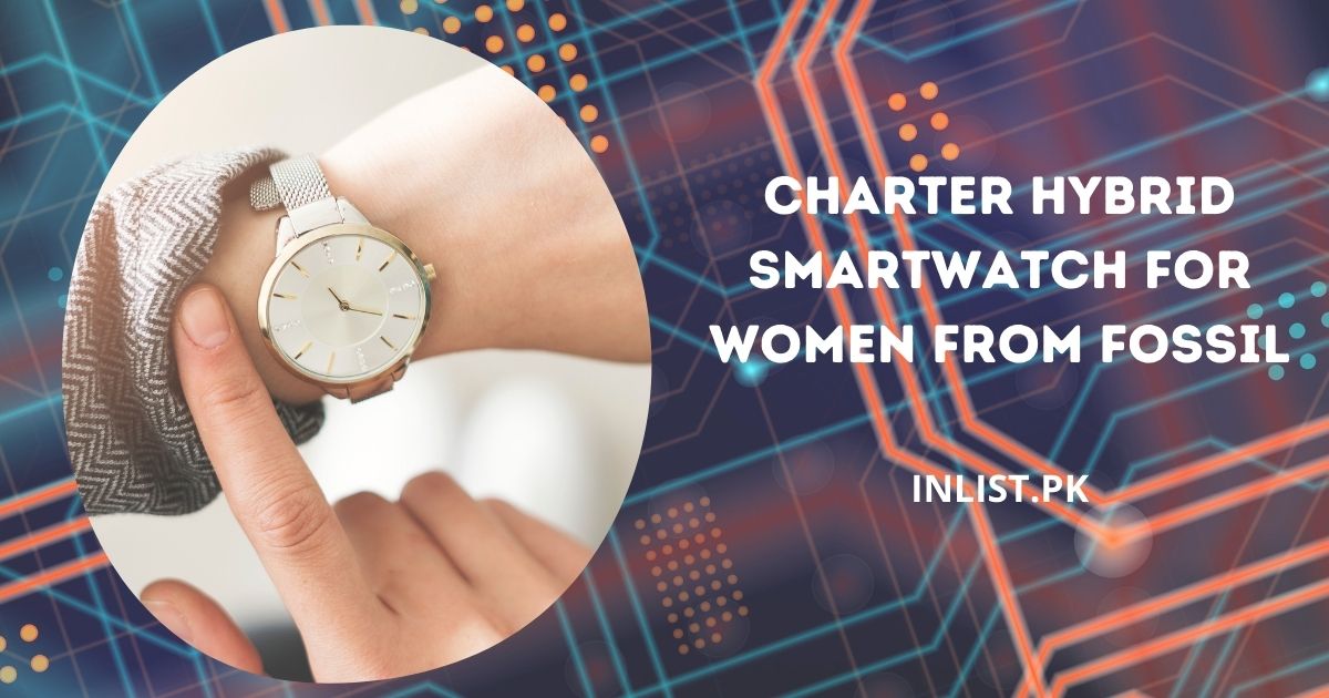 Charter hybrid smartwatch for women from fossil in pakistan