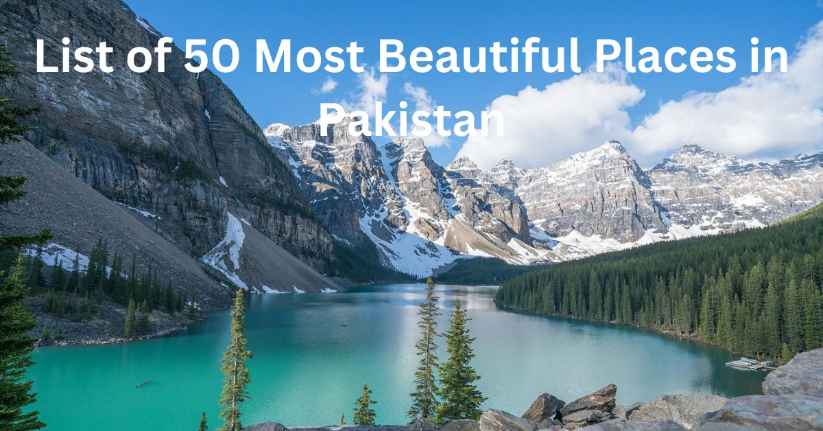 List of 50 Most Beautiful Places in Pakistan