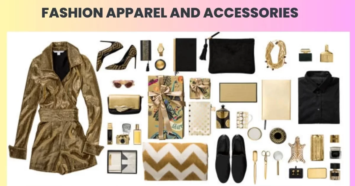 Fashion Apparel and Accessories