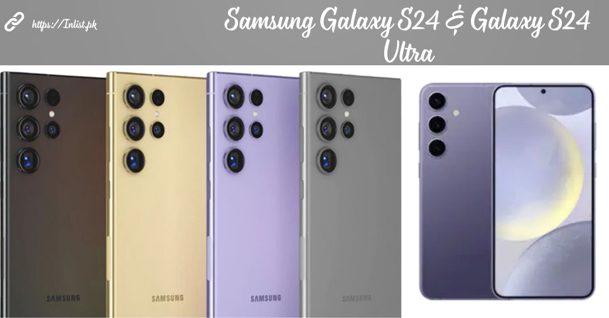 Samsung Galaxy S24 & Galaxy S24 Ultra